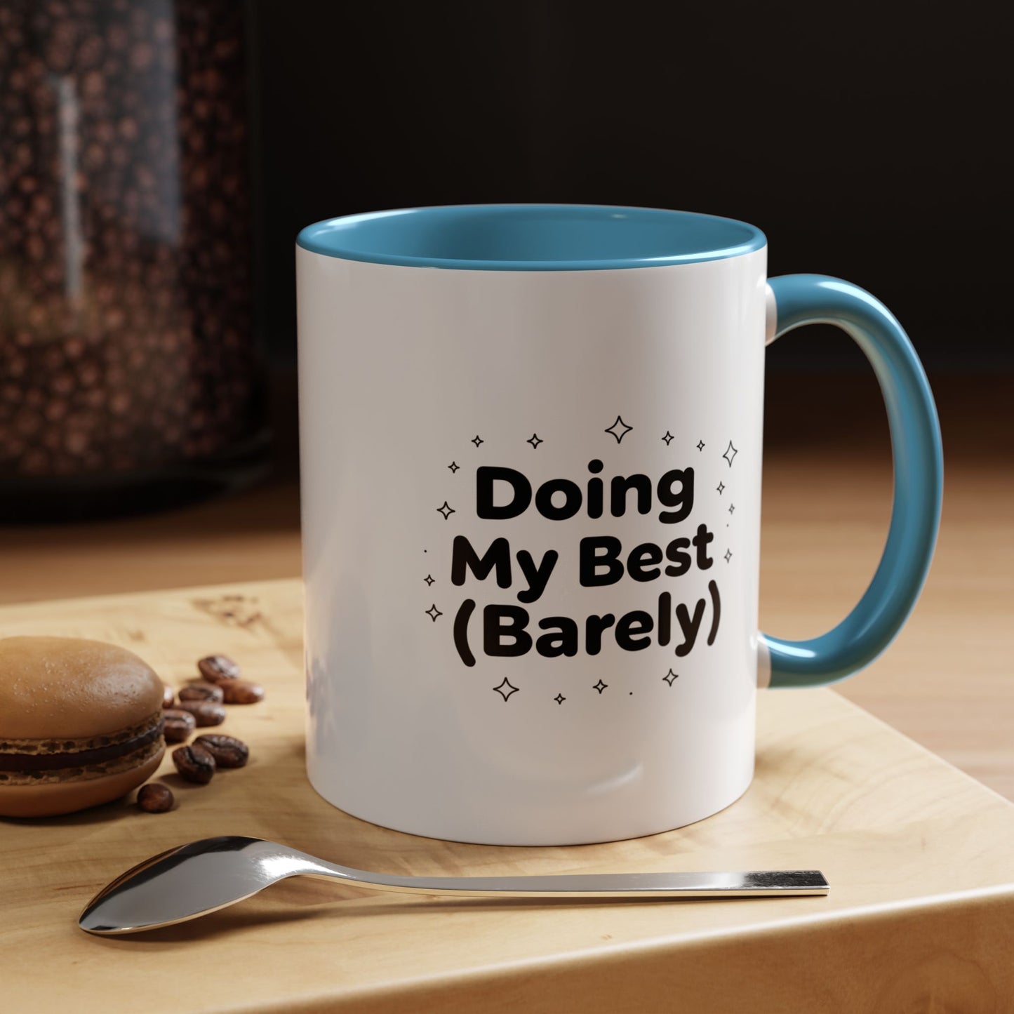 Accent Mug - "Doing My Best (Barely)" Funny Coffee Cup