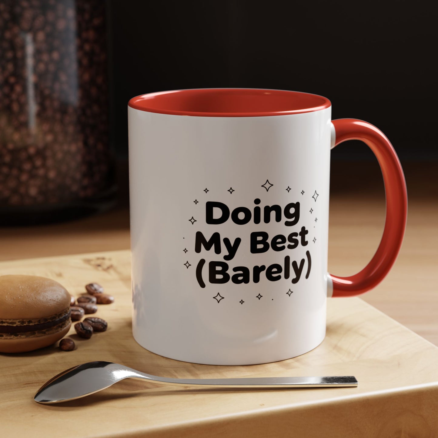 Accent Mug - "Doing My Best (Barely)" Funny Coffee Cup