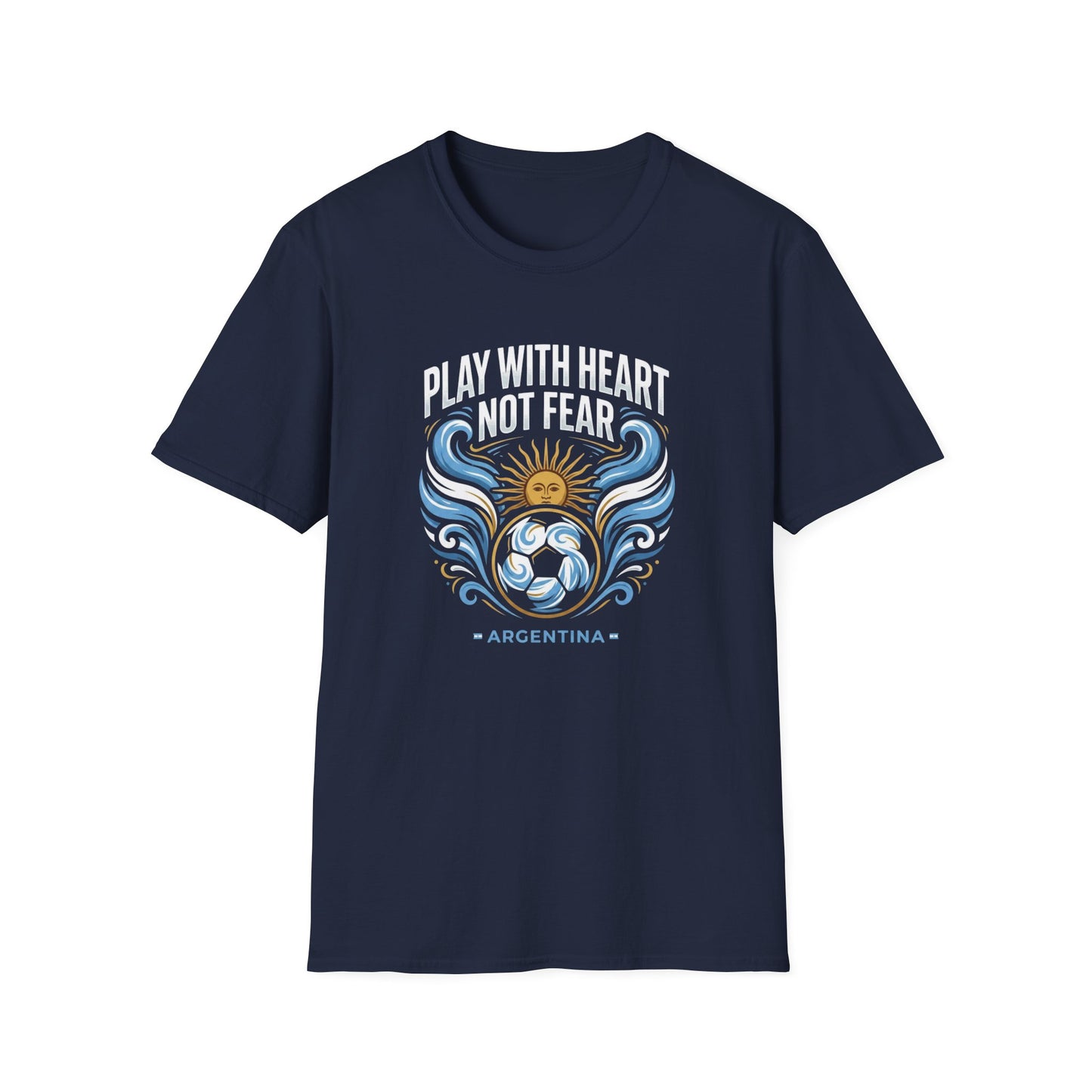 Argentina "Play With Heart Not Fear" Soccer Graphic Tee