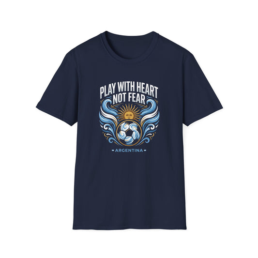 Argentina "Play With Heart Not Fear" Soccer Graphic Tee