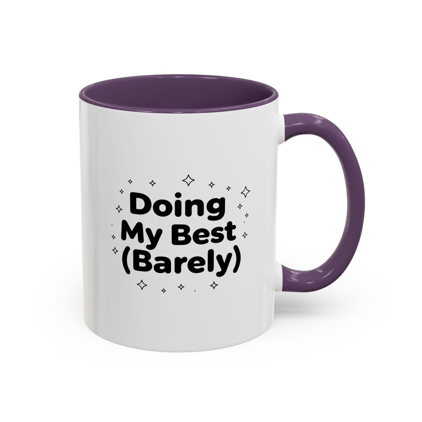 Accent Mug - "Doing My Best (Barely)" Funny Coffee Cup