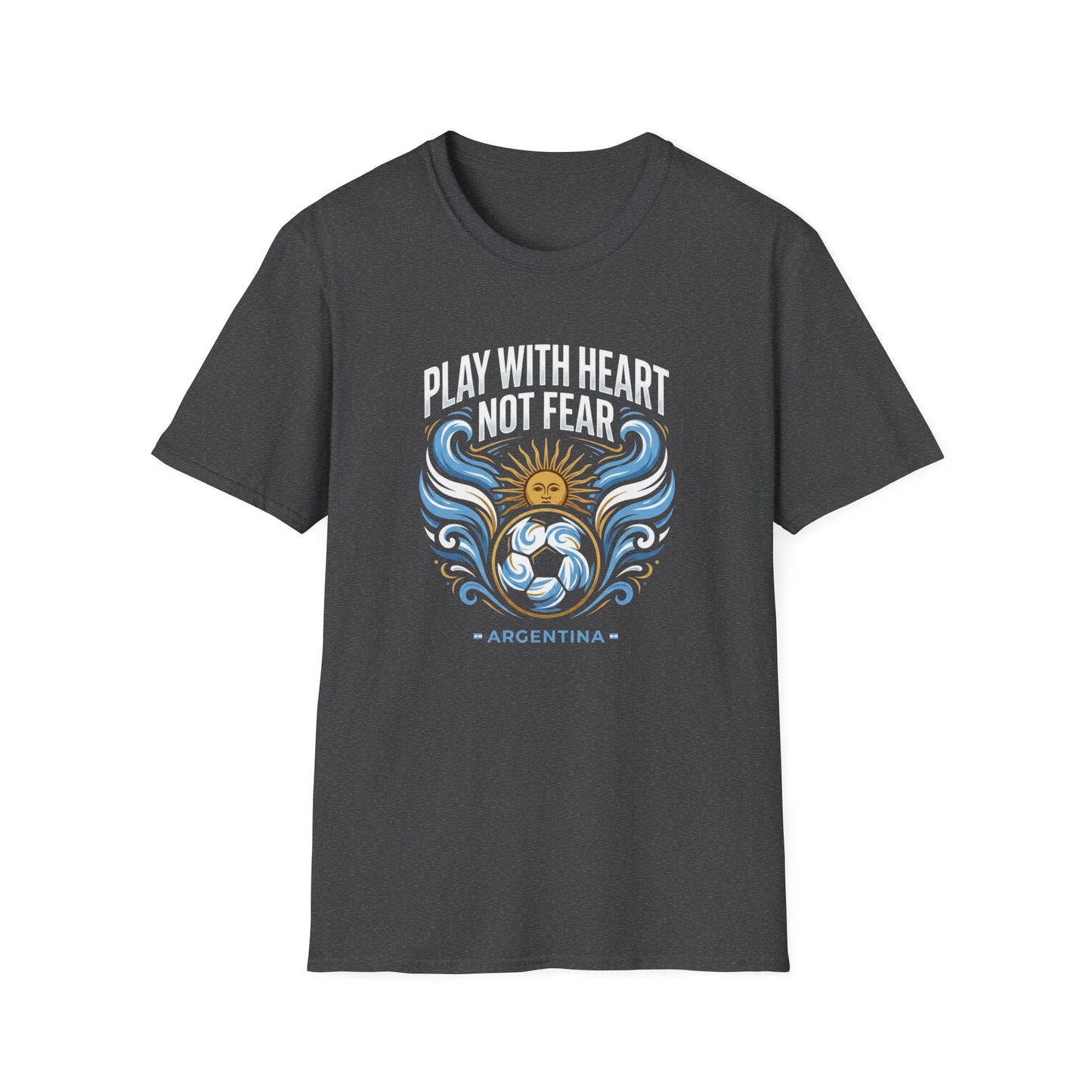 Argentina "Play With Heart Not Fear" Soccer Graphic Tee
