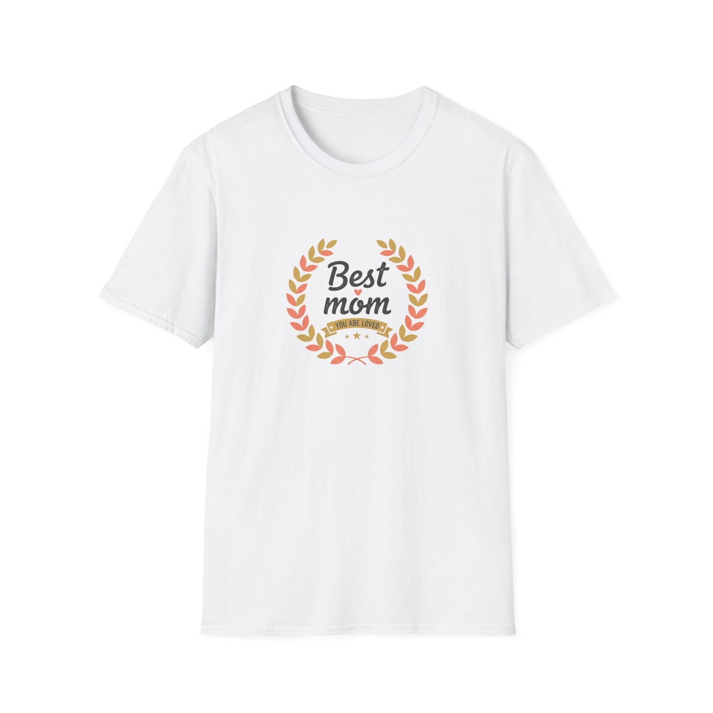 Best Mom You Are Loved T-Shirt — Laurel Wreath Mother's Day Tee