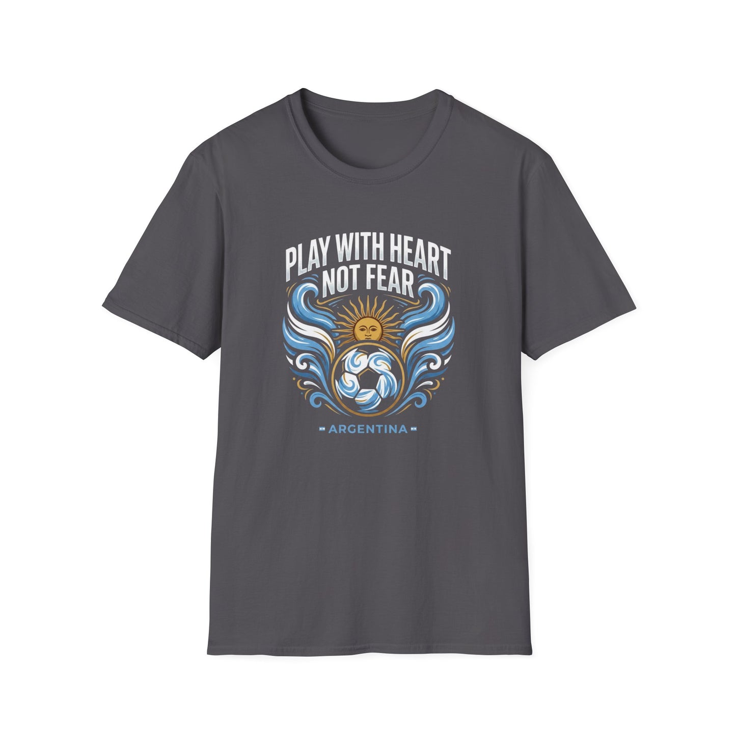 Argentina "Play With Heart Not Fear" Soccer Graphic Tee