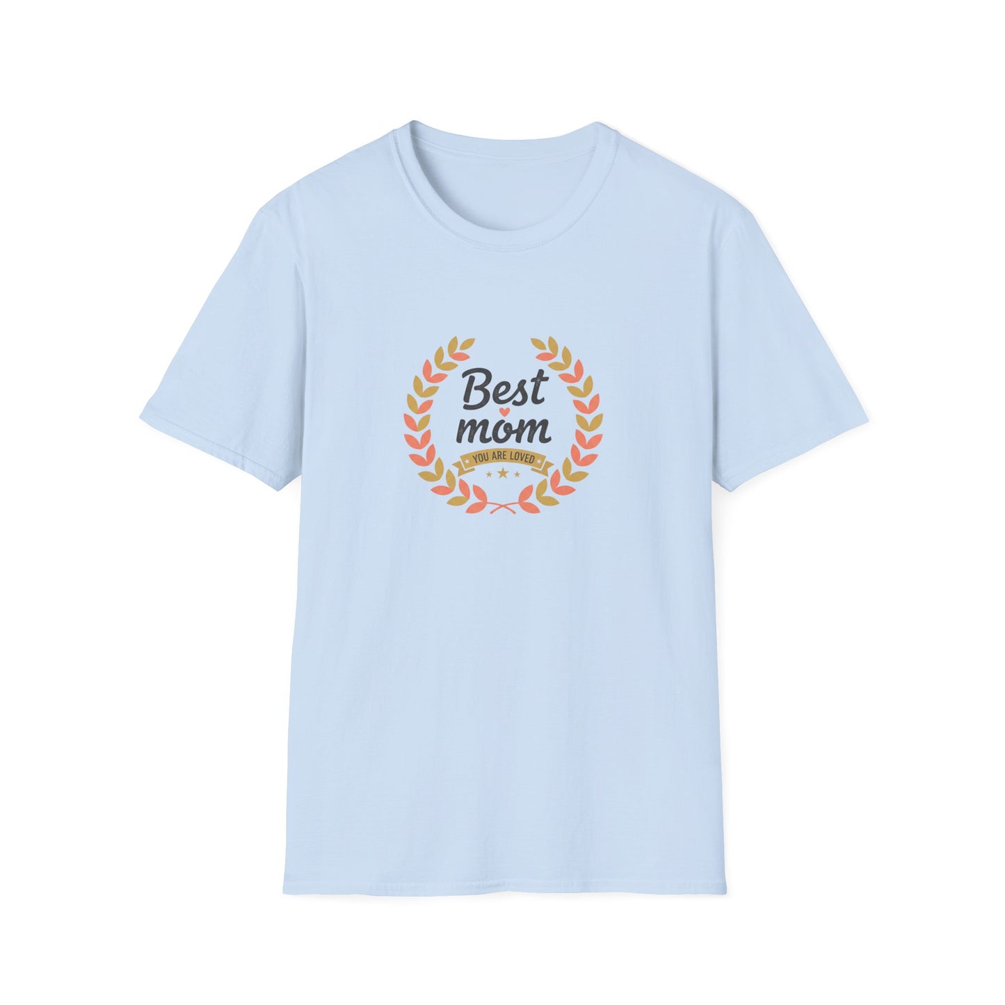 Best Mom You Are Loved T-Shirt — Laurel Wreath Mother's Day Tee