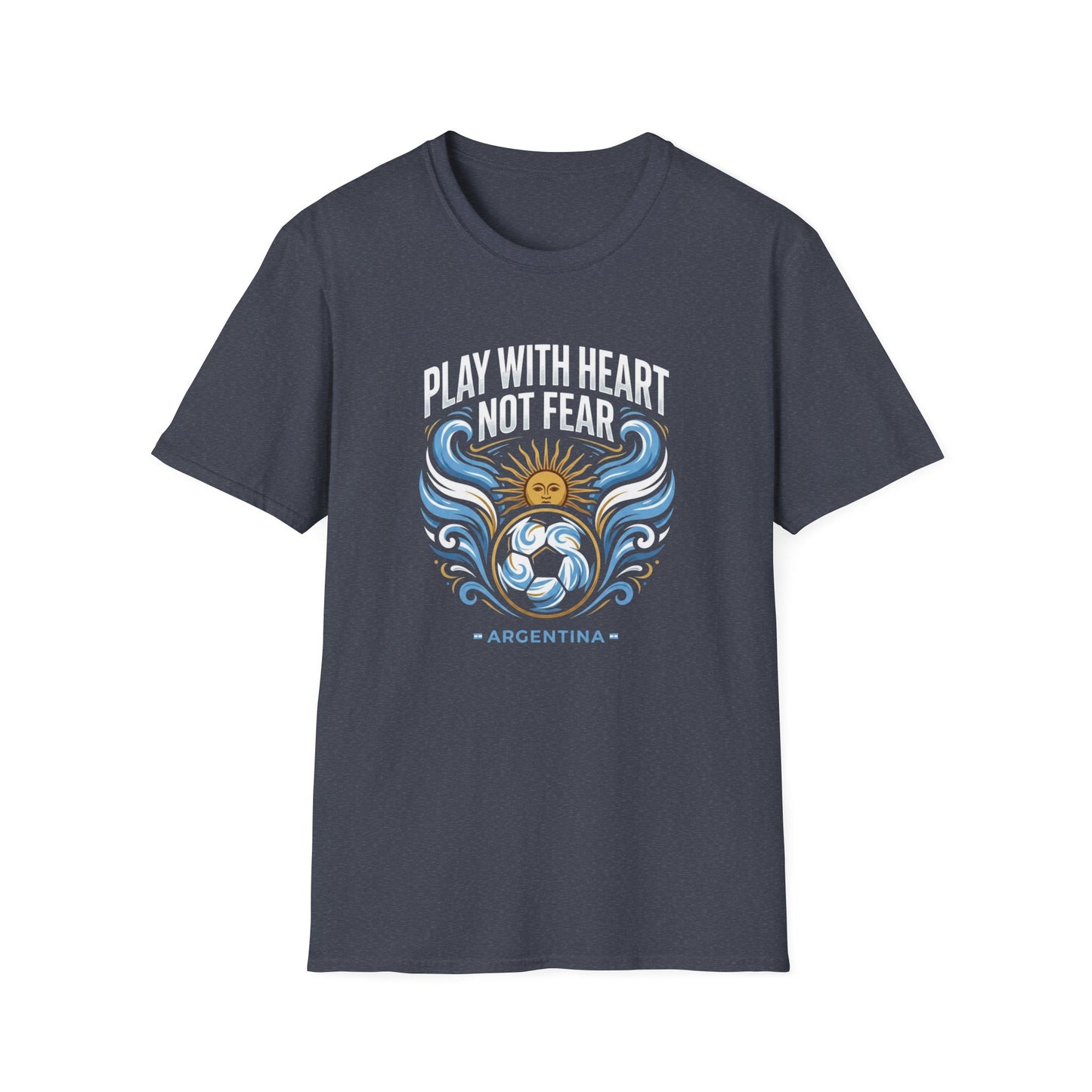 Argentina "Play With Heart Not Fear" Soccer Graphic Tee