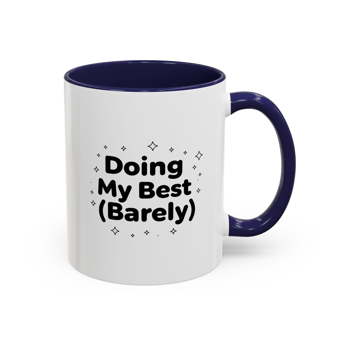 Accent Mug - "Doing My Best (Barely)" Funny Coffee Cup