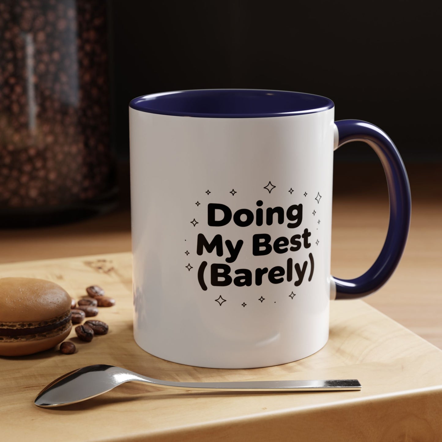 Accent Mug - "Doing My Best (Barely)" Funny Coffee Cup