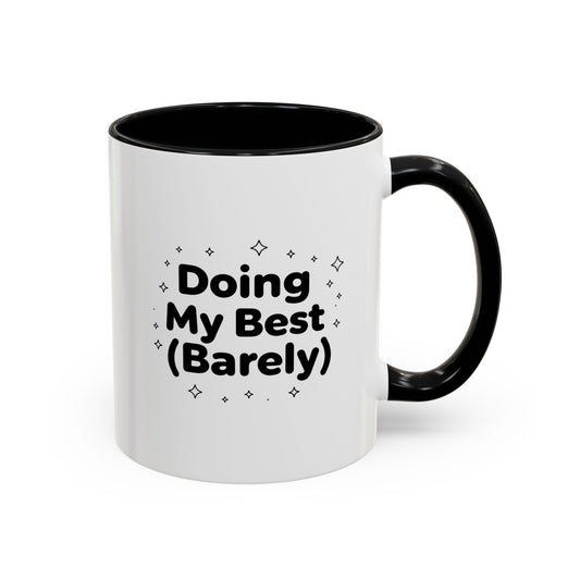 Accent Mug - "Doing My Best (Barely)" Funny Coffee Cup